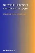 E-Book (pdf) Nietzsche, Heidegger, and Daoist Thought von Katrin Froese