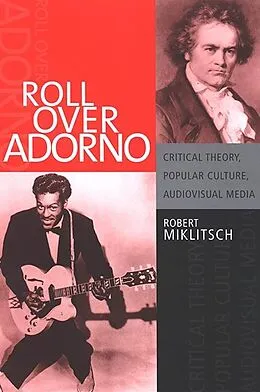 E-Book (pdf) Roll Over Adorno von Robert Miklitsch