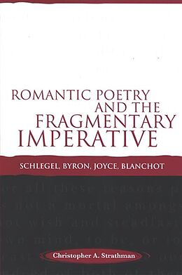 eBook (pdf) Romantic Poetry and the Fragmentary Imperative de Christopher A. Strathman