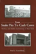 E-Book (pdf) From Snake Pits to Cash Cows von Paul J. Castellani