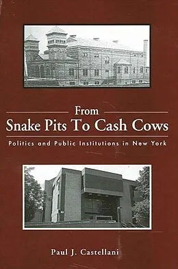 E-Book (pdf) From Snake Pits to Cash Cows von Paul J. Castellani