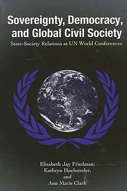 E-Book (pdf) Sovereignty, Democracy, and Global Civil Society von Elisabeth Jay Friedman, Kathryn Hochstetler, Ann Marie Clark