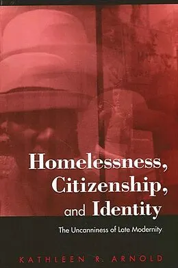 E-Book (pdf) Homelessness, Citizenship, and Identity von Kathleen R. Arnold