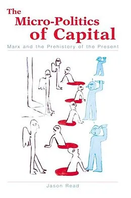 E-Book (pdf) The Micro-Politics of Capital von Jason Read