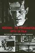 E-Book (pdf) Remaking the Frankenstein Myth on Film von Caroline Joan S. Picart