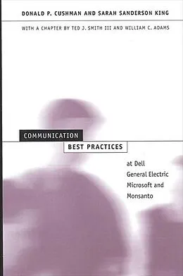E-Book (pdf) Communication Best Practices at Dell, General Electric, Microsoft, and Monsanto von Donald P. Cushman, Sarah Sanderson King