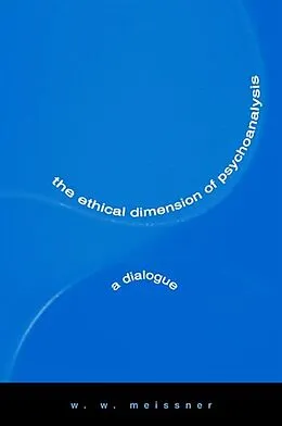 E-Book (pdf) The Ethical Dimension of Psychoanalysis von W. W. Meissner