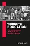 E-Book (pdf) The Ideology of Education von Kevin B. Smith