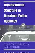 E-Book (pdf) Organizational Structure in American Police Agencies von Edward R. Maguire