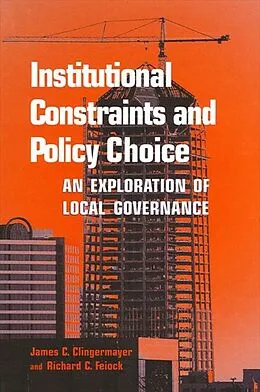 E-Book (pdf) Institutional Constraints and Policy Choice von James C. Clingermayer, Richard C. Feiock