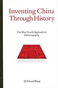 E-Book (pdf) Inventing China through History von Q. Edward Wang