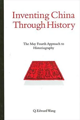 E-Book (pdf) Inventing China through History von Q. Edward Wang