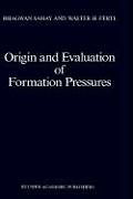 Livre Relié Origin and Evaluation of Formation Pressures de Walter H. Fertl, Bhagwan Sahay