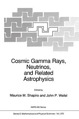 Livre Relié Cosmic Gamma Rays, Neutrinos, and Related Astrophysics de 