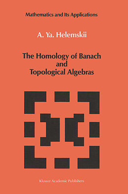 Livre Relié The Homology of Banach and Topological Algebras de A. Y. Helemskii