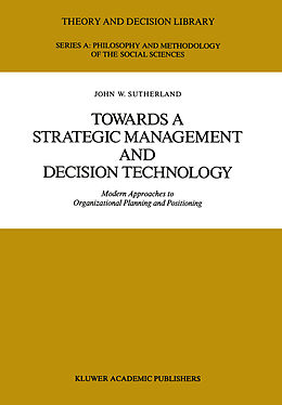 Livre Relié Towards a Strategic Management and Decision Technology de J. W. Sutherland