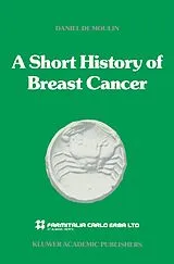 Kartonierter Einband A short history of breast cancer von D. De Moulin