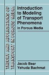 Fester Einband Introduction to Modeling of Transport Phenomena in Porous Media von Jacob Bear, Y. Bachmat