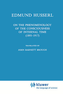 Livre Relié On the Phenomenology of the Consciousness of Internal Time (1893 1917) de Edmund Husserl