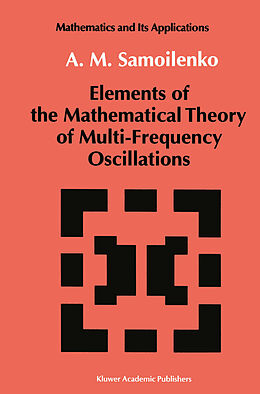 Fester Einband Elements of the Mathematical Theory of Multi-Frequency Oscillations von Anatolii M. Samoilenko