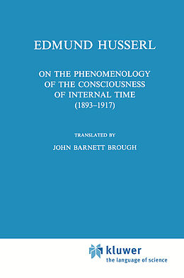 Kartonierter Einband On the Phenomenology of the Consciousness of Internal Time (1893 1917) von Edmund Husserl