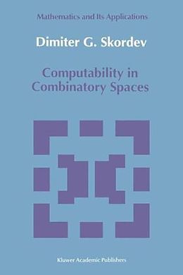 Livre Relié Computability in Combinatory Spaces de Dimiter G. Skordev