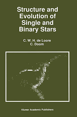 Kartonierter Einband Structure and Evolution of Single and Binary Stars von C. Doom, C. de Loore