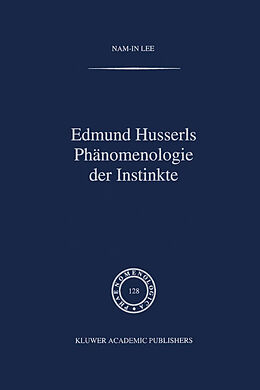 Fester Einband Edmund Husserls Phänomenologie der Instinkte von Nam-In Lee
