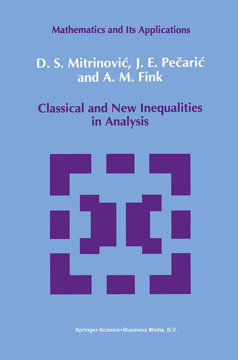 Classical and New Inequalities in Analysis