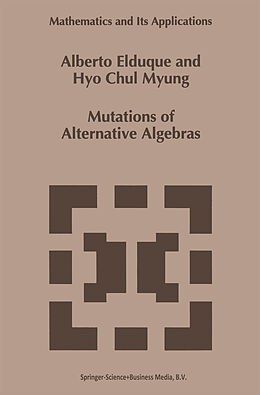 Fester Einband Mutations of Alternative Algebras von Hyo Chyl Myung, Alberto Elduque