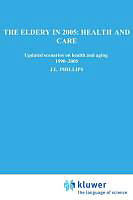 Kartonierter Einband The Elderly in 2005: Health and Care von Steering Committee on Future Health Scenarios