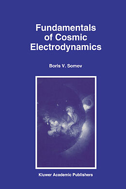 Fester Einband Fundamentals of Cosmic Electrodynamics von B. V. Somov
