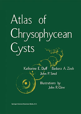 Livre Relié Atlas of Chrysophycean Cysts de K. Duff, John P. Smol, Barbara A. Zeeb