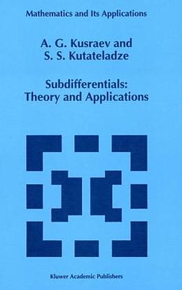 Fester Einband Subdifferentials: Theory and Applications von A. G. Kusraev, S. S. Kutateladze