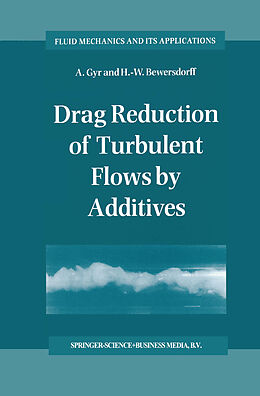 Fester Einband Drag Reduction of Turbulent Flows by Additives von H. -W. Bewersdorff, A. Gyr