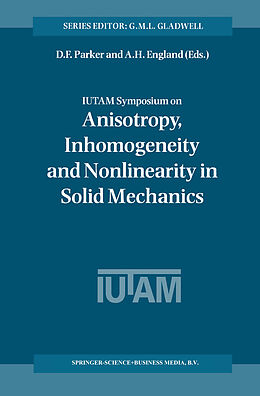 Fester Einband IUTAM Symposium on Anisotropy, Inhomogeneity and Nonlinearity in Solid Mechanics von 