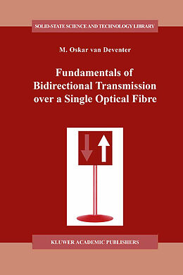 Livre Relié Fundamentals of Bidirectional Transmission over a Single Optical Fibre de M. O. van Deventer