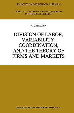 Livre Relié Division of Labor, Variability, Coordination, and the Theory of Firms and Markets de A. Camacho