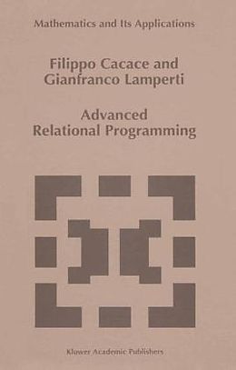 Fester Einband Advanced Relational Programming von F. Cacace, G. Lamperti