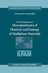 Fester Einband IUTAM Symposium on Micromechanics of Plasticity and Damage of Multiphase Materials von