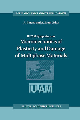 Fester Einband IUTAM Symposium on Micromechanics of Plasticity and Damage of Multiphase Materials von 