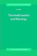 Fester Einband Thermodynamics and Rheology von J. Verhás