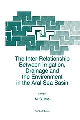Fester Einband The Inter-Relationship Between Irrigation, Drainage and the Environment in the Aral Sea Basin von