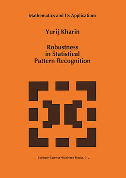 Fester Einband Robustness in Statistical Pattern Recognition von Y. Kharin