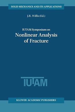 Fester Einband IUTAM Symposium on Nonlinear Analysis of Fracture von J R Willis
