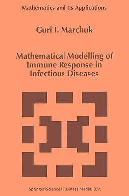 Fester Einband Mathematical Modelling of Immune Response in Infectious Diseases von Guri I. Marchuk