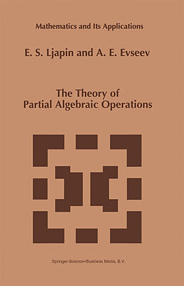 Fester Einband The Theory of Partial Algebraic Operations von E. S. Ljapin, A. E. Evseev