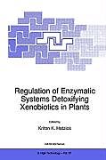 Fester Einband Regulation of Enzymatic Systems Detoxifying Xenobiotics in Plants von 