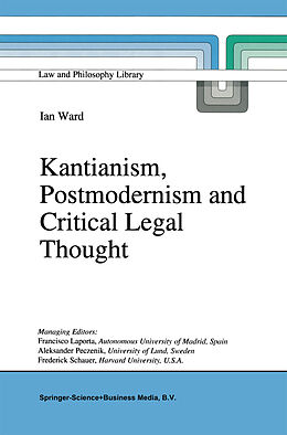 Fester Einband Kantianism, Postmodernism and Critical Legal Thought von I. Ward