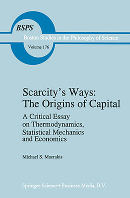 Livre Relié Scarcity's Ways: The Origins of Capital de M. S. Macrakis